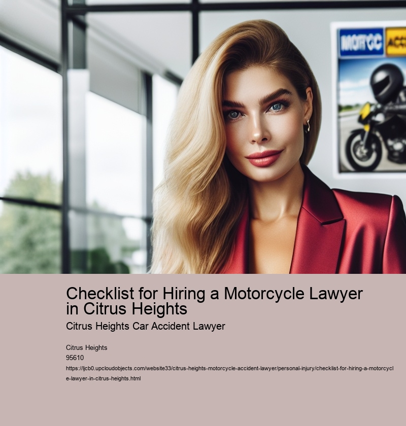 Checklist for Hiring a Motorcycle Lawyer in Citrus Heights