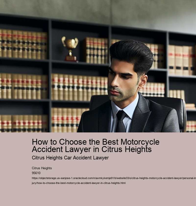 How to Choose the Best Motorcycle Accident Lawyer in Citrus Heights