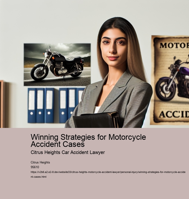 Winning Strategies for Motorcycle Accident Cases