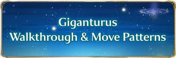 Giganturus Walkthrough and Move Patterns